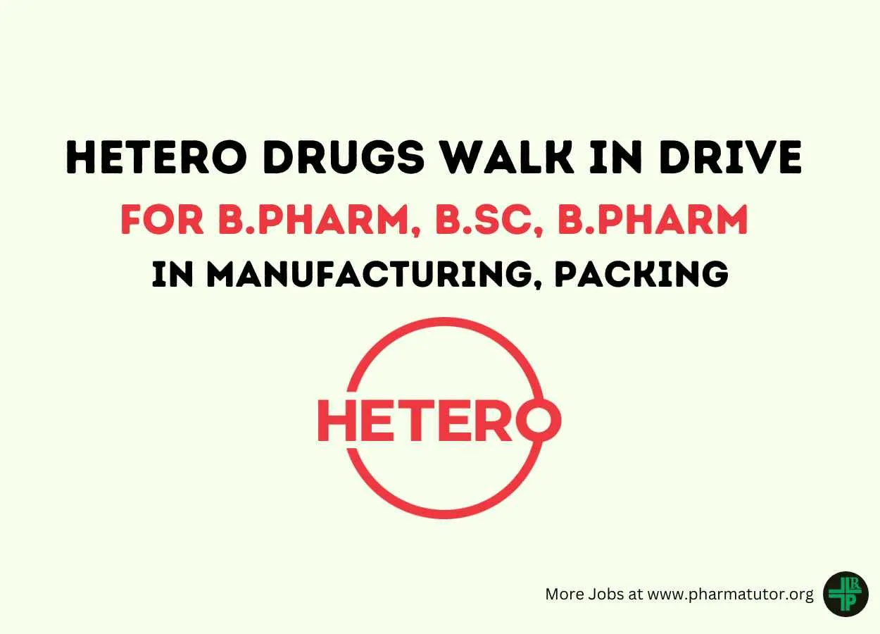 Walk in for B.Pharm, BSc in Manufacturing, Packing at Hetero Drugs