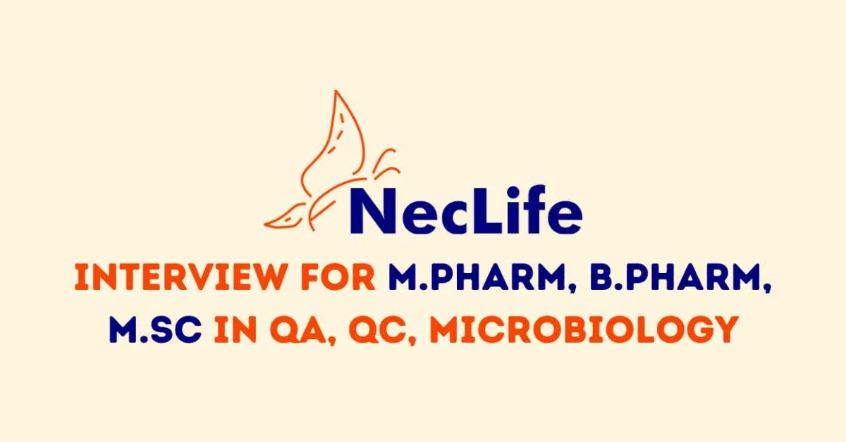 Walk in Interview for M.Pharm, B.Pharm, M.Sc in QA, QC, Microbiology at Nectar Lifesciences