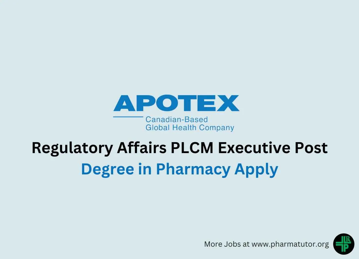 Work as Regulatory Affairs PLCM Executive at Apotex