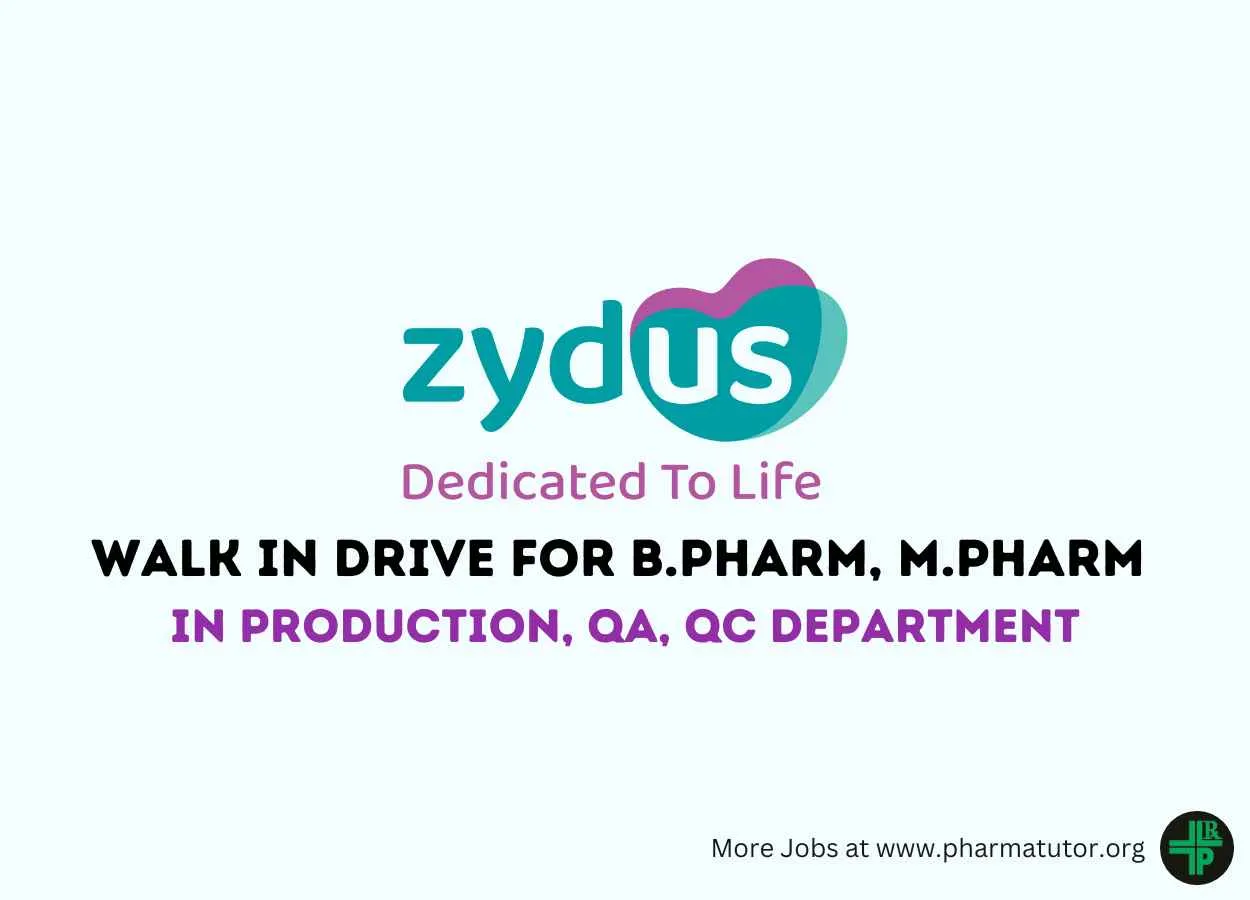 Zydus Life Sciences Walk in Drive for B.Pharm, M.Pharm in Production, QA, QC Department