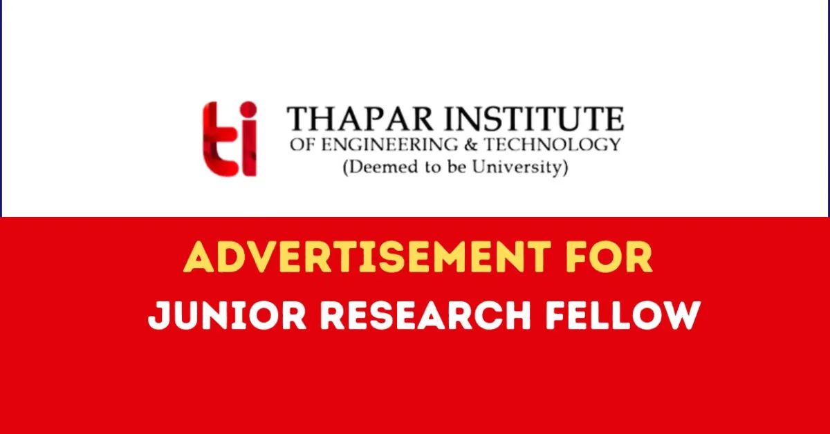 Advertisement for Junior Research Fellow at Thapar Institute of Engineering & Technology