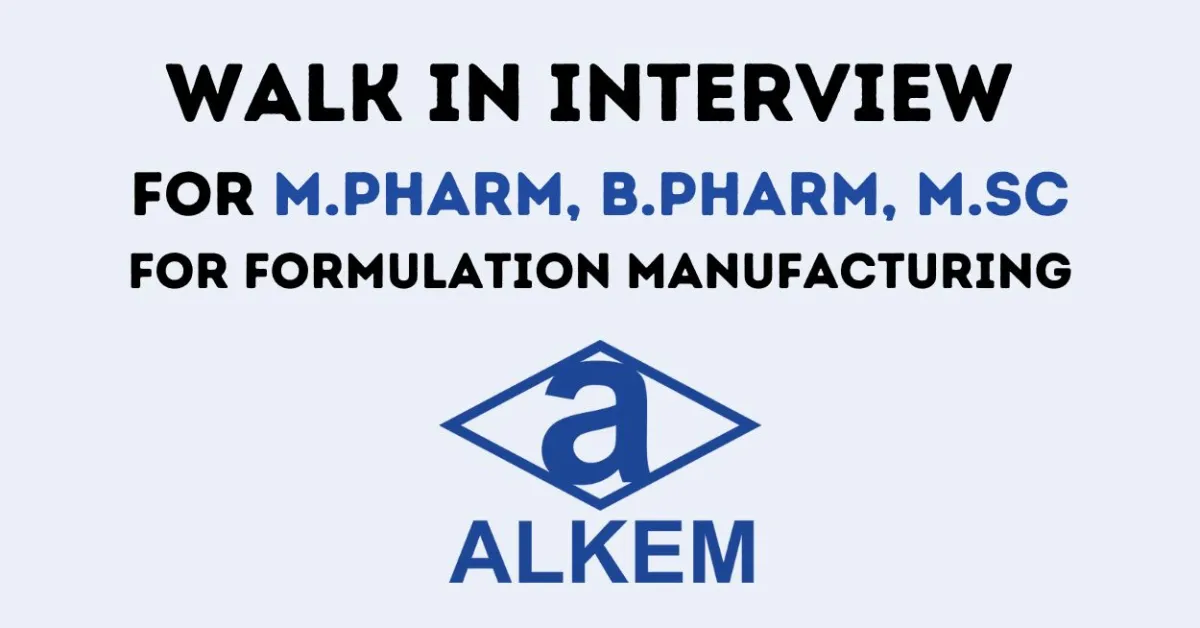 Alkem Laboratories Walk-in Drive for M.Pharm, B.Pharm, MSc in QC and QA Formulations