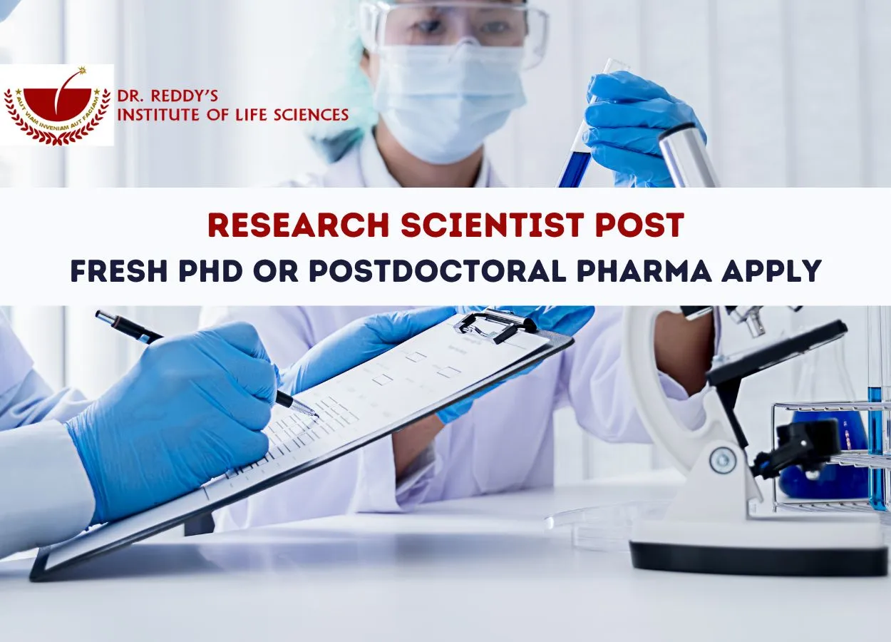 Applications are invited for post of Research Scientist at Dr. Reddy’s Institute of Life Sciences