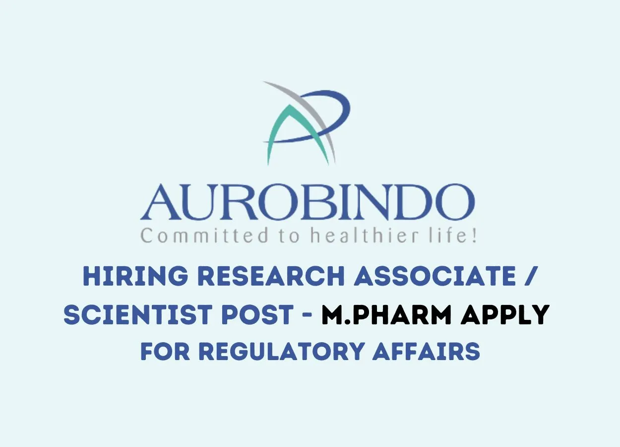 Aurobindo Pharma Hiring Research Associate / Scientist post for Regulatory Affairs