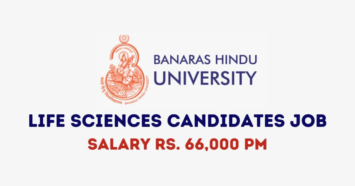 Career for Life sciences candidates at Banaras Hindu University