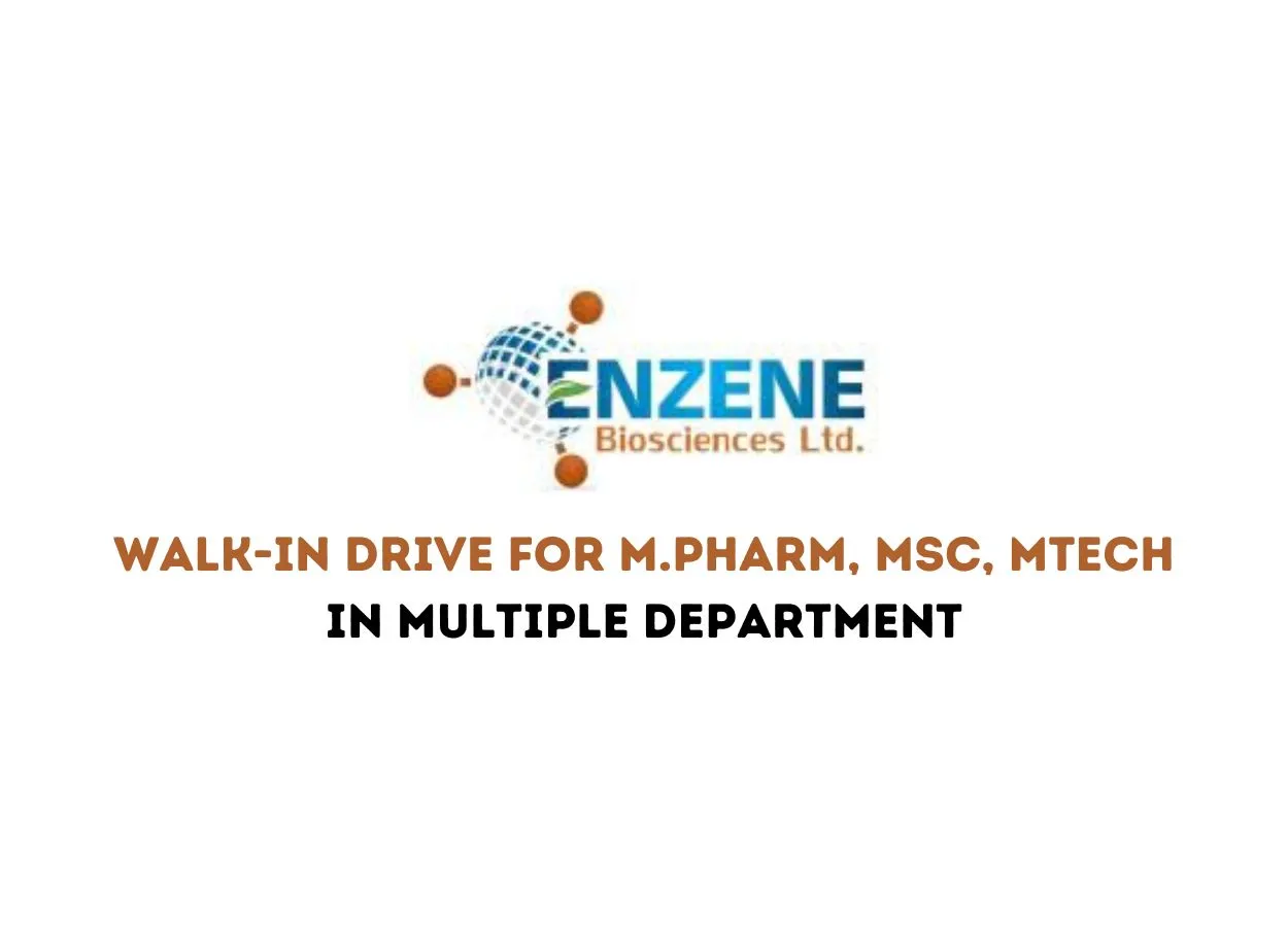 Enzene Bioscience's Walk-in Drive for M.Pharm, MSc, MTech in Multiple Department