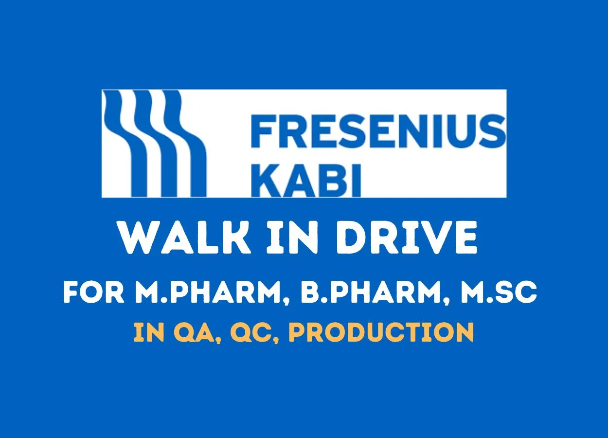 Fresenius Kabi Walk in Drive for M.Pharm, B.Pharm, M.Sc in QA, QC, Production