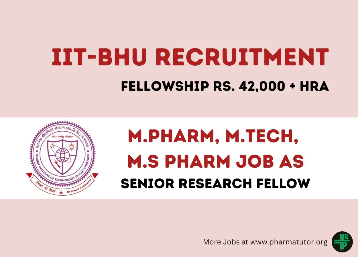 Job for M.Pharm, M.Tech, M.S Pharm as SRF at IIT-BHU