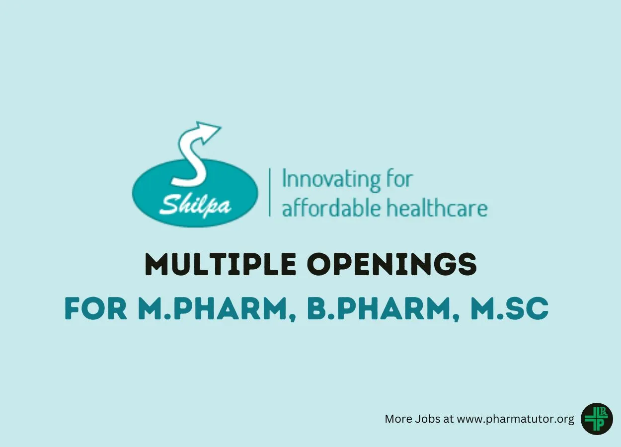 Multiple Openings for M.Pharm, B.Pharm, M.Sc at Shilpa Medicare