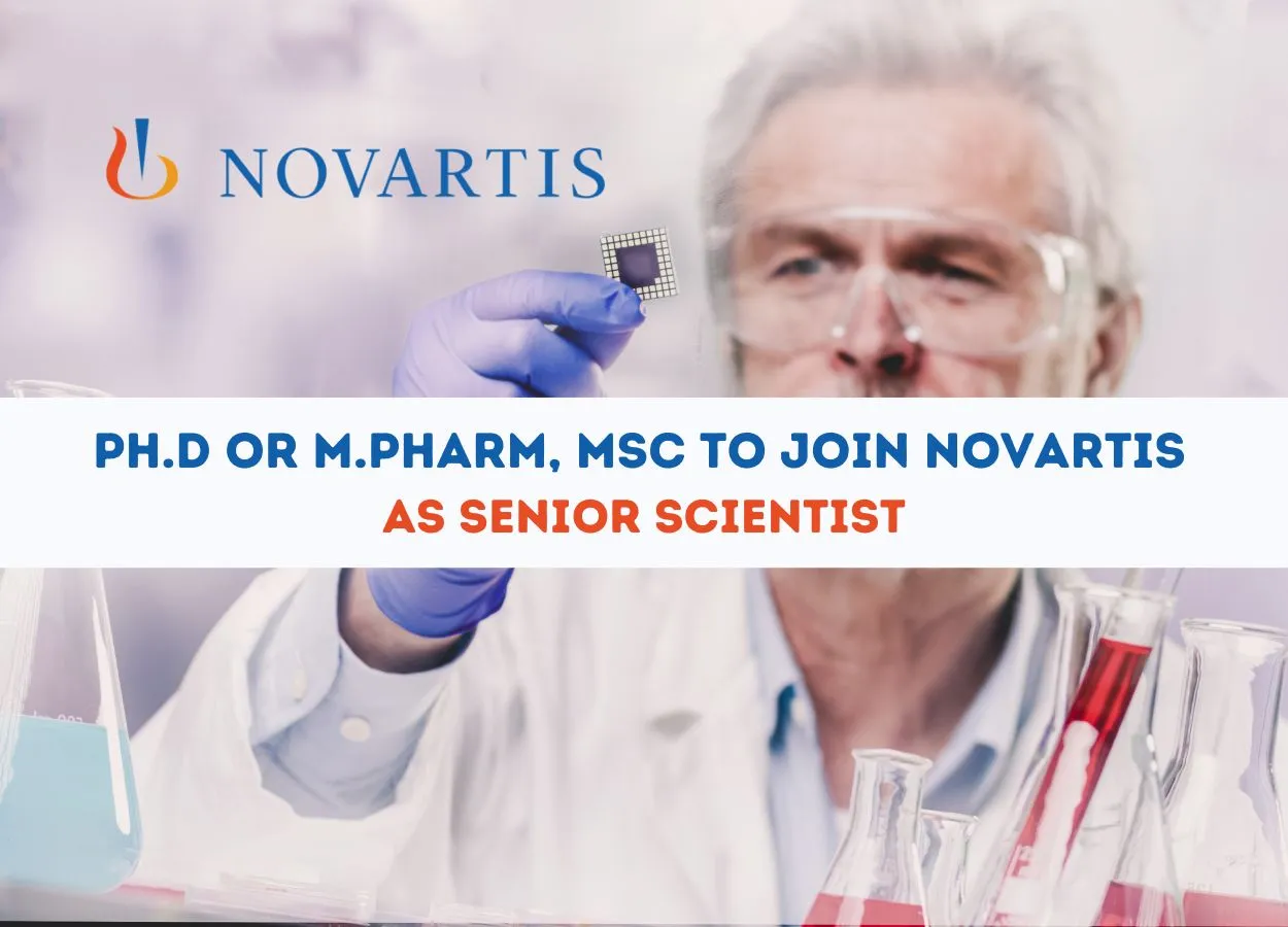 Opportunity for Ph.D or M.Pharm, MSc to Join Novartis as Senior Scientist
