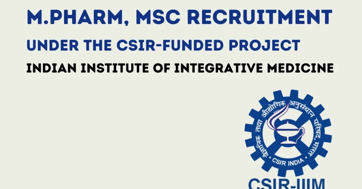 Recruitment for M.Pharm, MSc under the CSIR-funded Project at IIIM