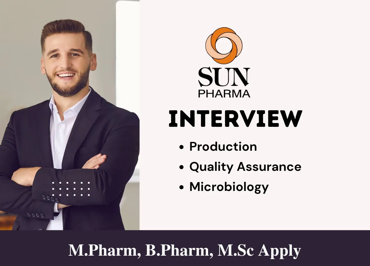 Sun Pharma Walk in Drive for M.Pharm, B.Pharm, MSc in Production, QA, Micro