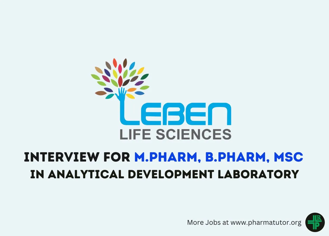 Vacancy for M.Pharm, B.Pharm, M.Sc in Analytical Development Laboratory at Leben Life Sciences