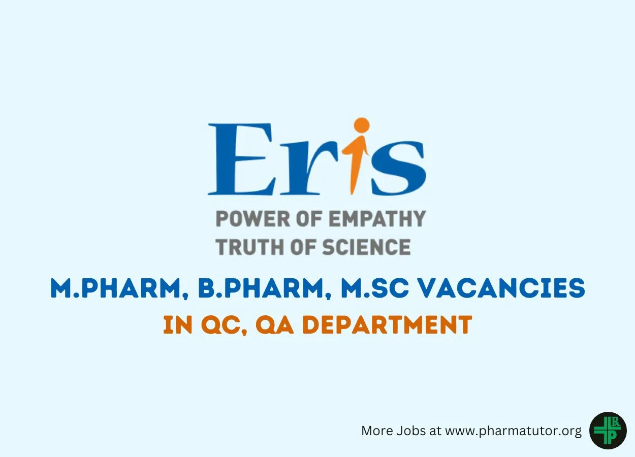 Vacancy for M.Pharm, B.Pharm, M.Sc in QC, QA Department at Eris Lifesciences