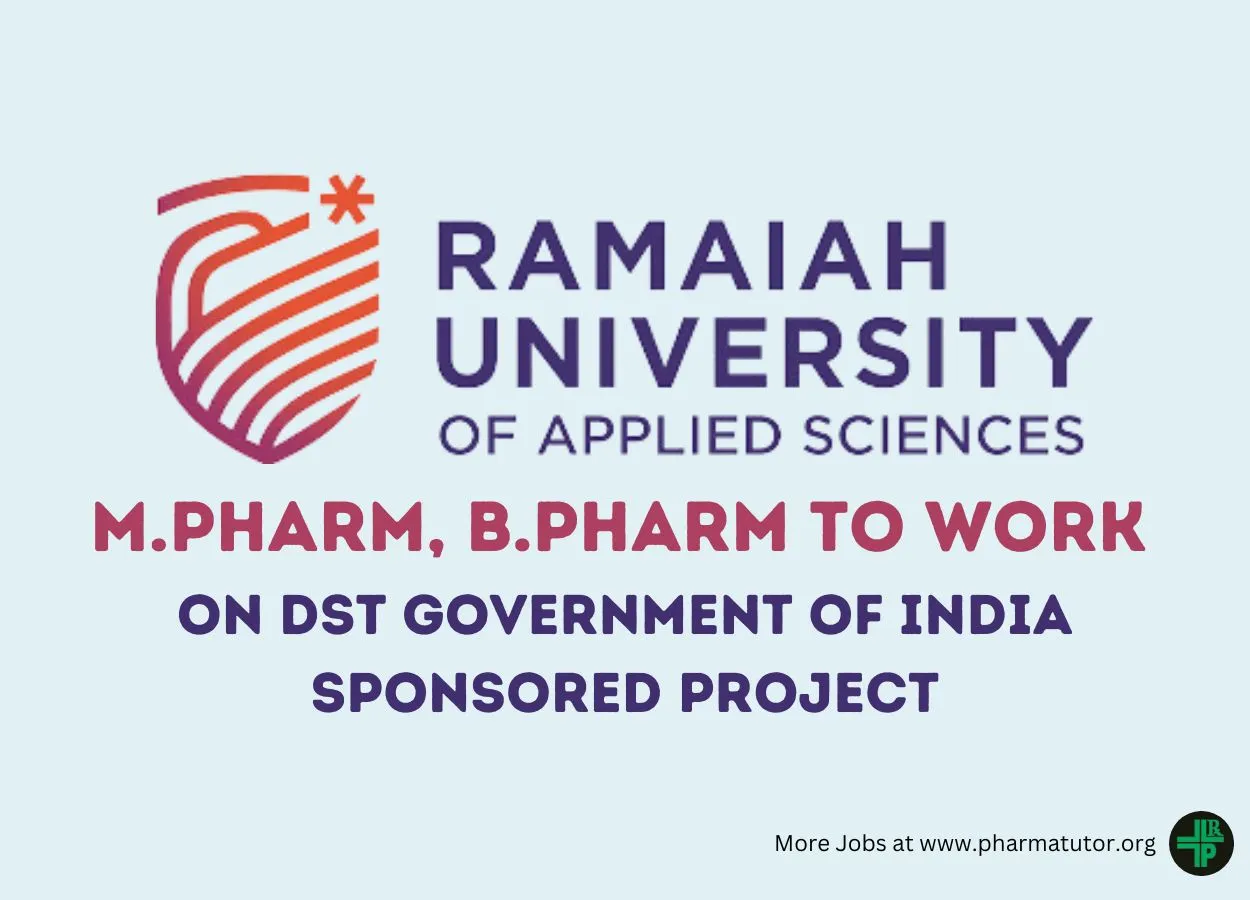 Vacancy for M.Pharm, B.Pharm to work on DST Government of India sponsored project at Ramaiah University
