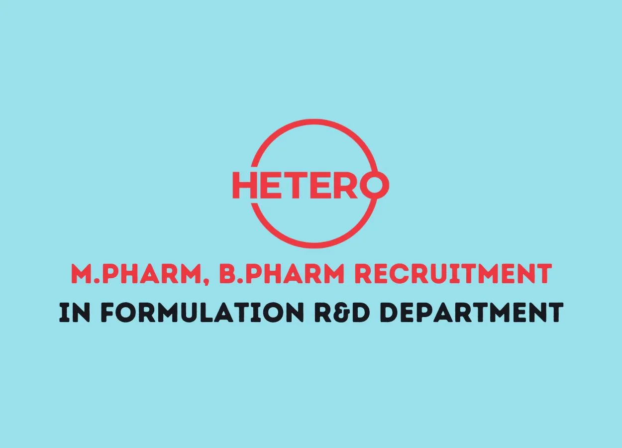 Vacancy for M.Pharm, MSc in Formulation R&D at Hetero Drugs