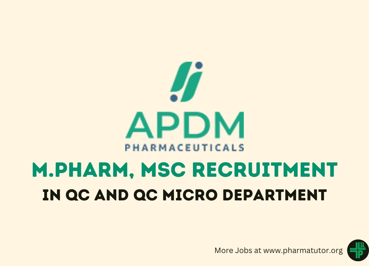 Vacancy for M.Pharm, MSc in QC and QC Micro Department at APDM Pharmaceuticals