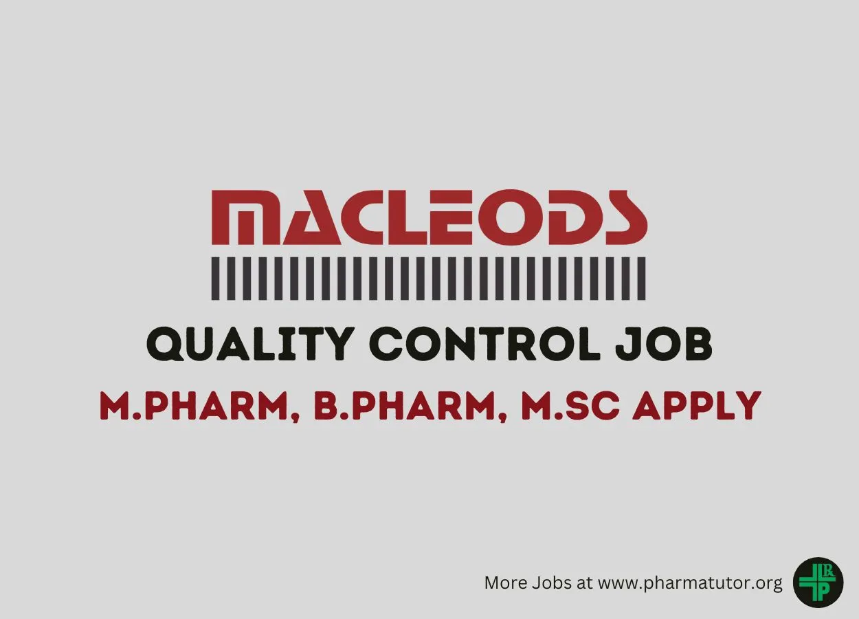 Walk in Drive for M.Pharm, B.Pharm, M.Sc in Quality Control at Macleods Pharmaceuticals