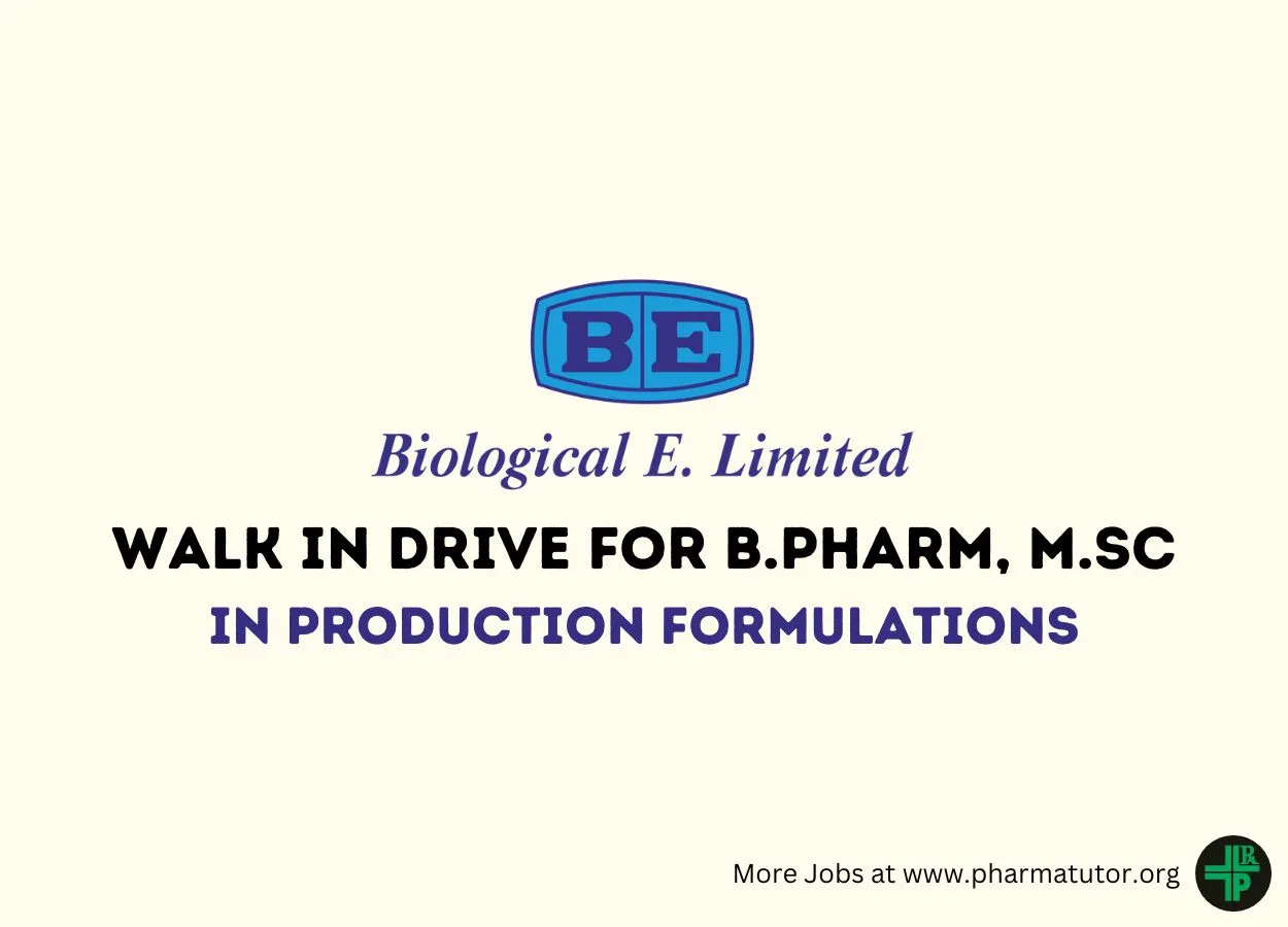 Walk in Drive for B.Pharm, M.Sc in Production Formulations at Biological E. Limited