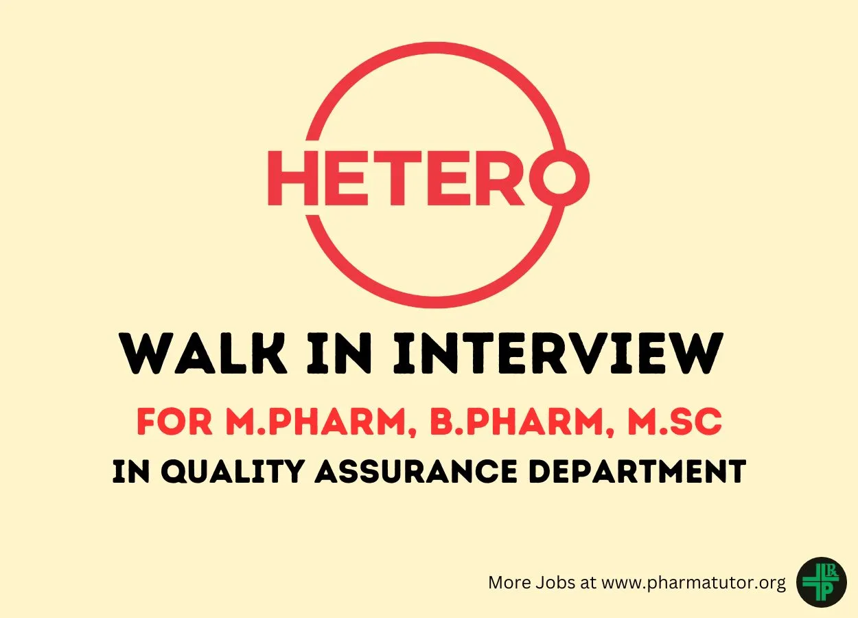 Walk in Drive for M.Pharm, B.Pharm, M.Sc in QA Department at Hetero Drugs