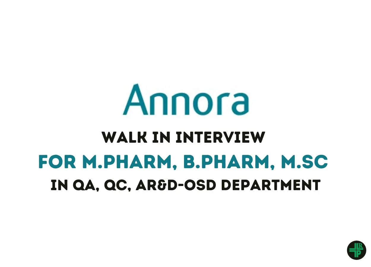 Walk in Drive for M.Pharm, B.Pharm, M.Sc in QA, QC, AR&D-OSD Department at ANNORA Pharma