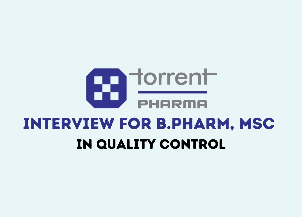 Walk in for B.Pharm, MSc in Quality Control at Torrent Pharma