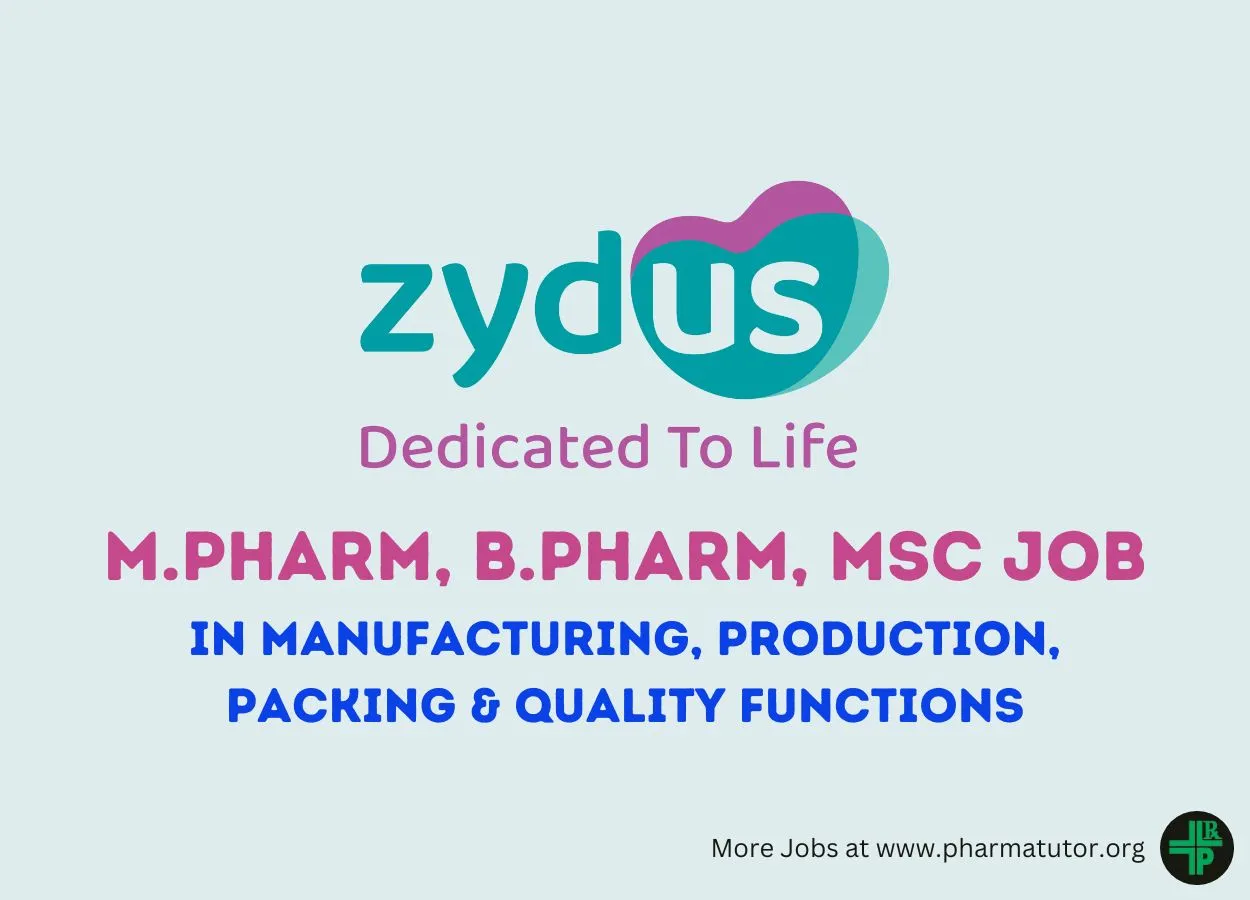 Walk In for M.Pharm, B.Pharm, MSc in Manufacturing, Production, Packing and Quality Functions at Zydus Lifesciences