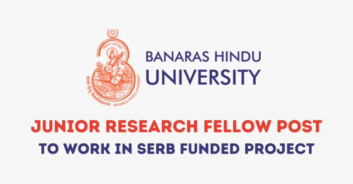 Applications are invited for post of Junior Research Fellow at Banaras Hindu University