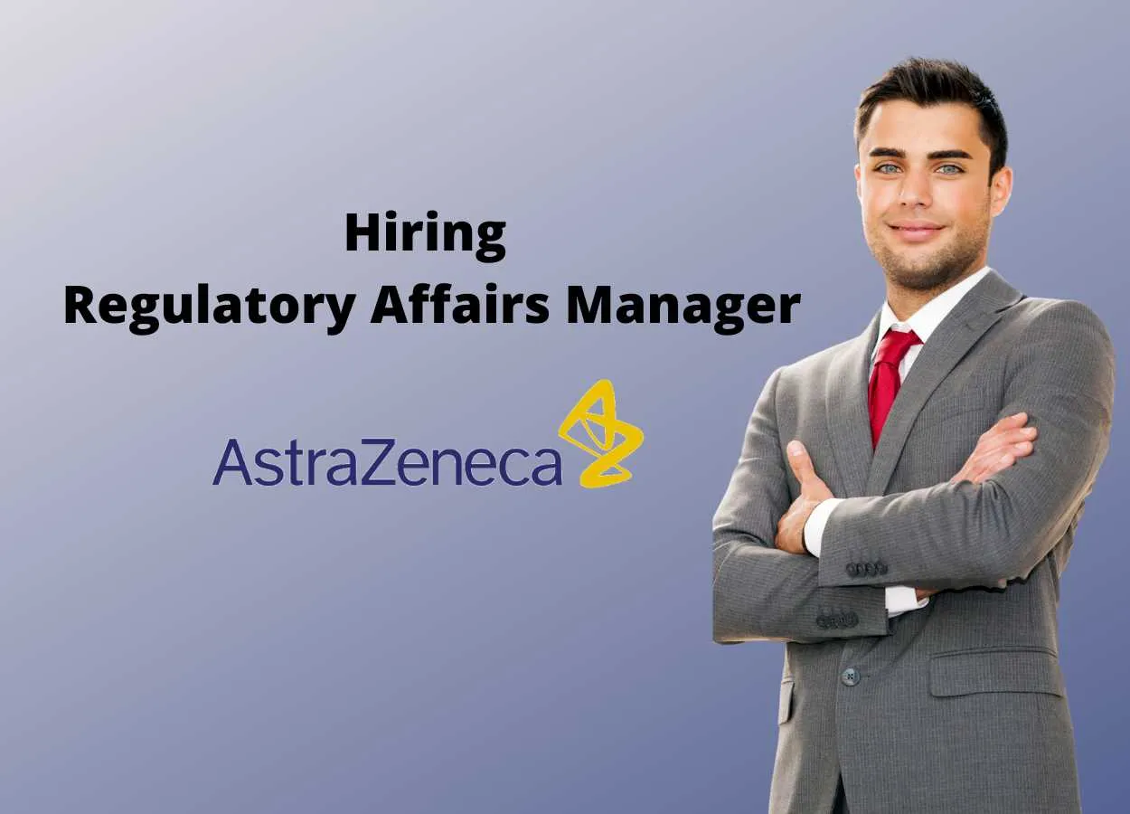 AstraZeneca Hiring Regulatory Affairs Manager