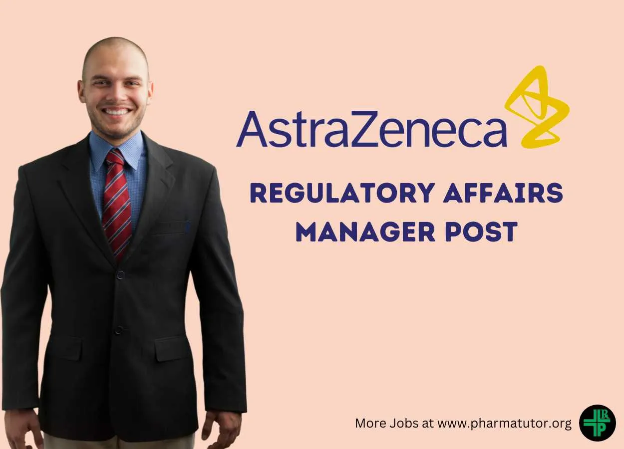 AstraZeneca looking for Regulatory Affairs Manager