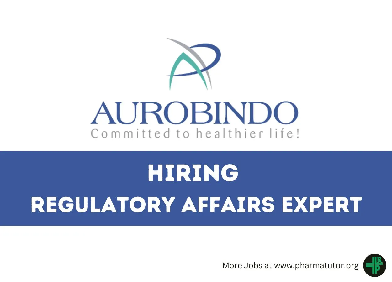 Aurobindo Pharma Hiring Regulatory Affairs Expert