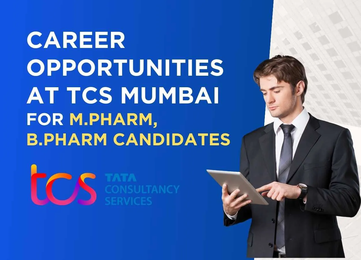 Career Opportunities at TCS Mumbai for M.Pharm, B.Pharm Candidates