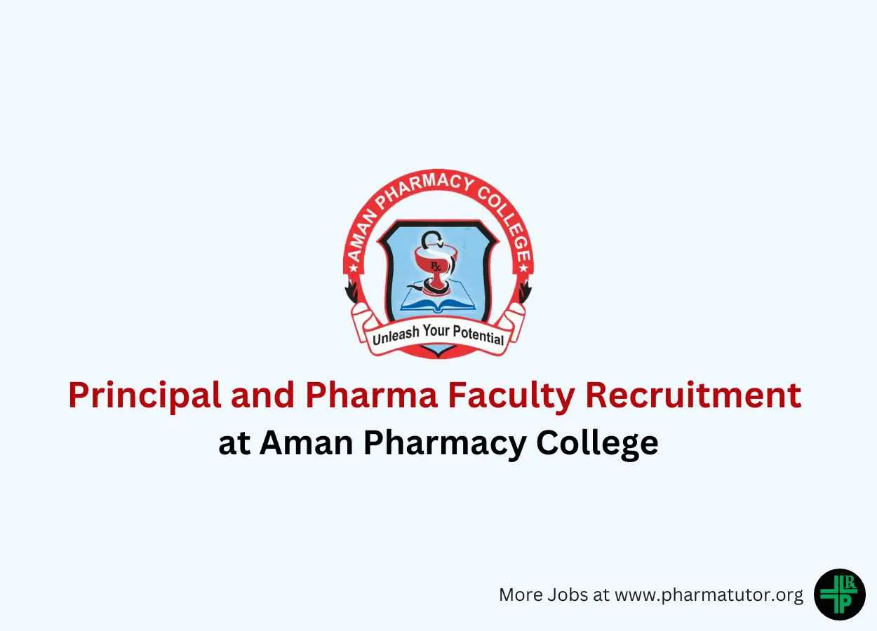 Principal and Pharma Faculty Recruitment at Aman Pharmacy College
