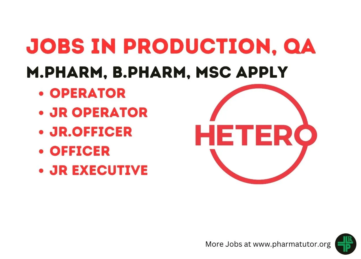 Hetero Drugs Walk in Drive for M.Pharm, B.Pharm, MSc in Production, QA