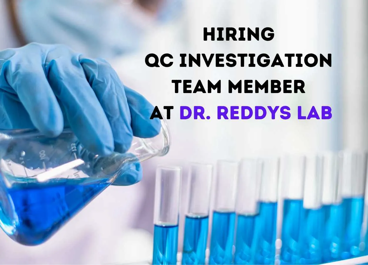 Hiring QC Investigation Team Member at Dr. Reddys Laboratories