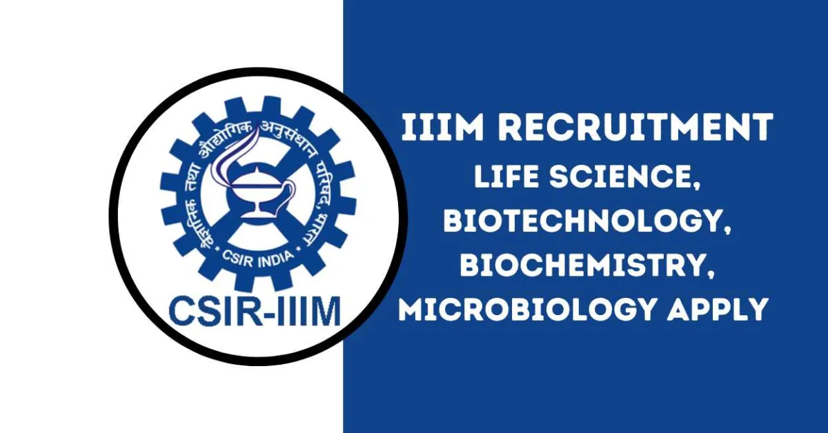 IIIM Life Science, Biotechnology, Biochemistry, Microbiology Recruitment