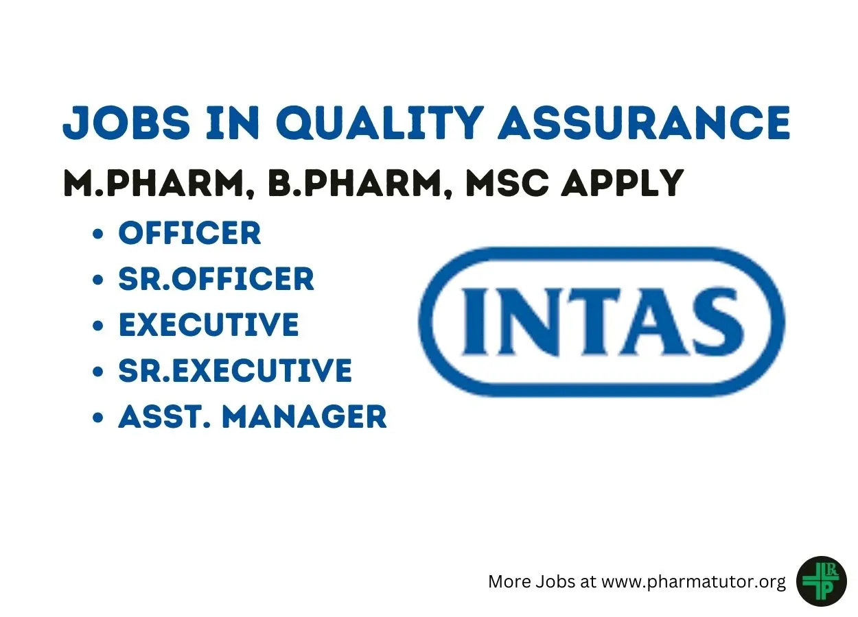 Jobs in Quality Assurance Department at Intas Pharma