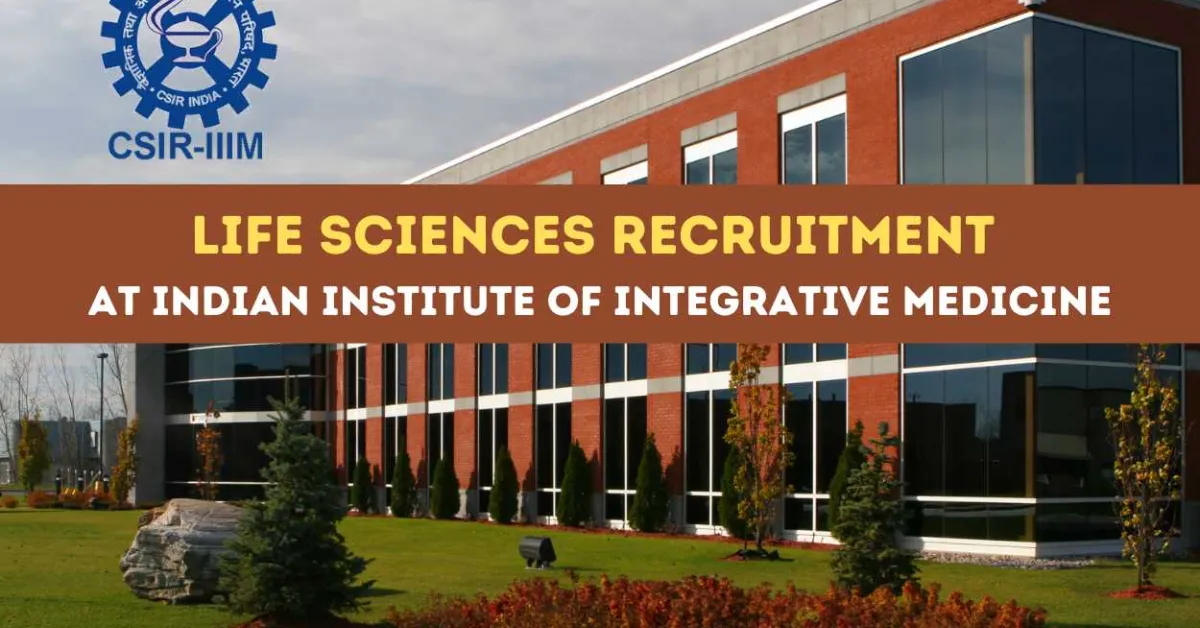 Life Sciences Recruitment at Indian Institute of Integrative Medicine