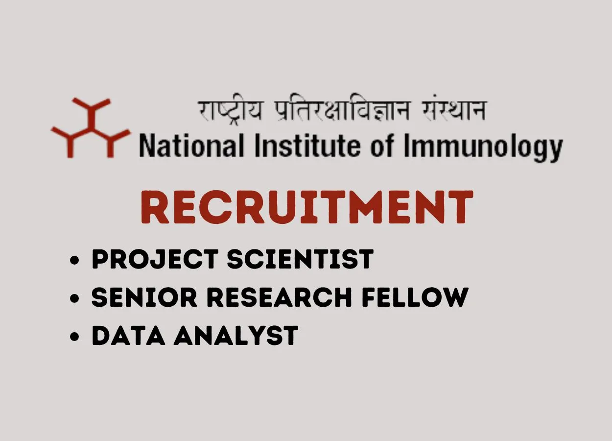 National Institute of Immunology Hiring Project Scientist, Senior Research Fellow, Data Analyst