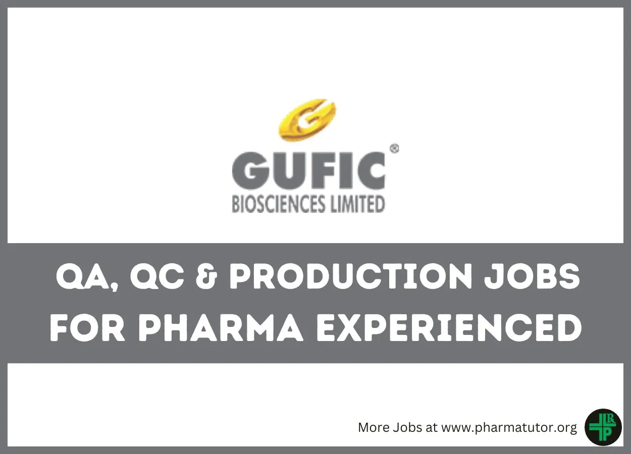 Openings at Gufic Bio - QA, QC & Production jobs for pharma experienced