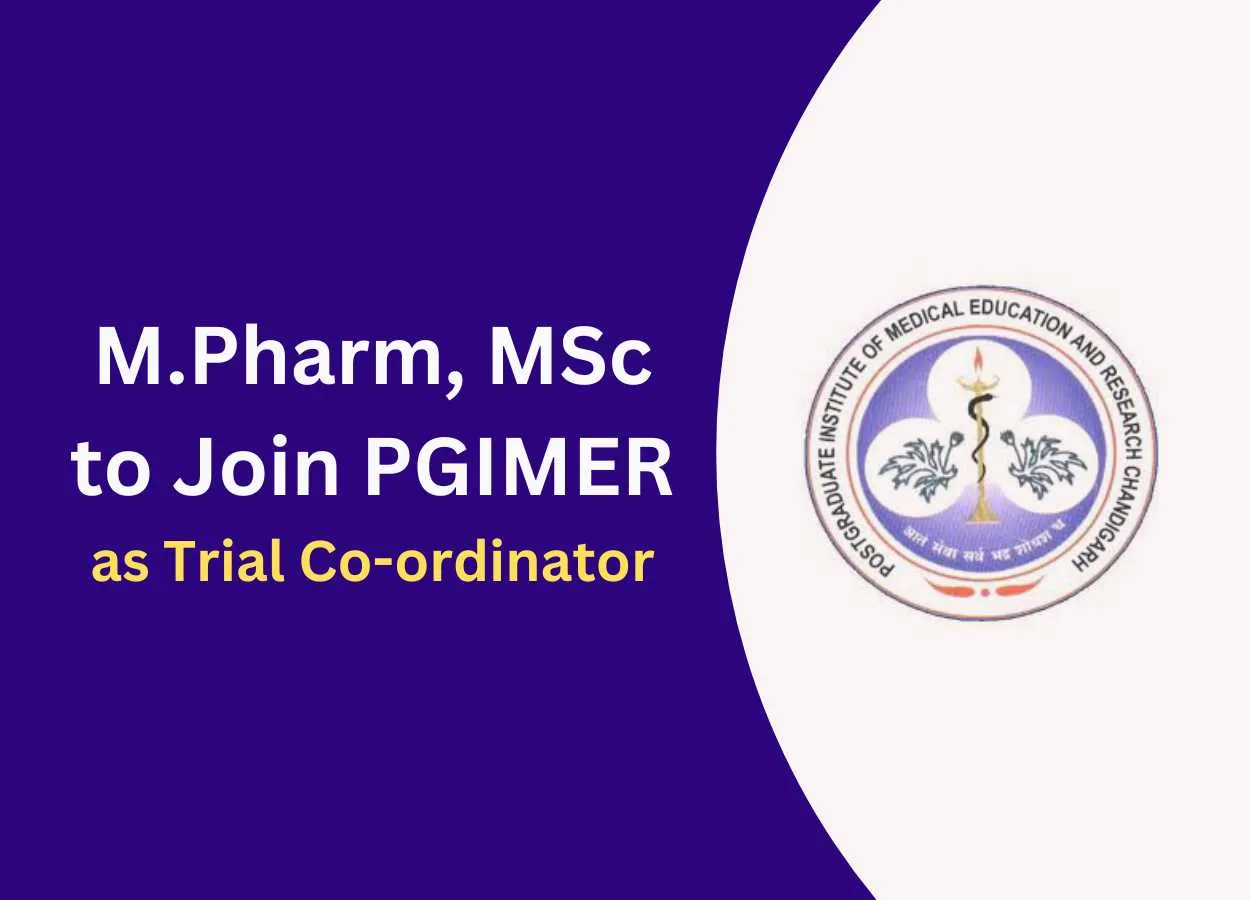 Opportunity for M.Pharm, MSc to Join PGIMER as Trial Co-ordinator