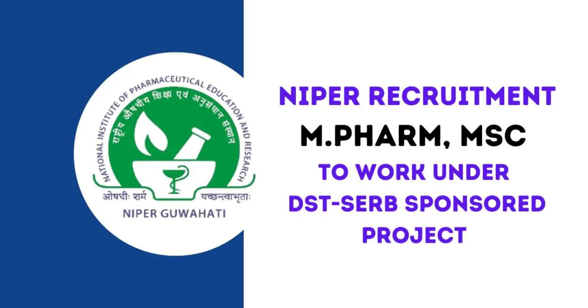 Opportunity for M.Pharm, MSc to work under DST-SERB sponsored project at NIPER