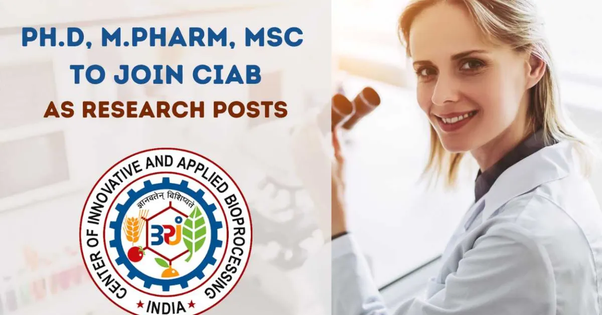 Opportunity for Ph.D, M.Pharm, MSc to Join CIAB as Research posts