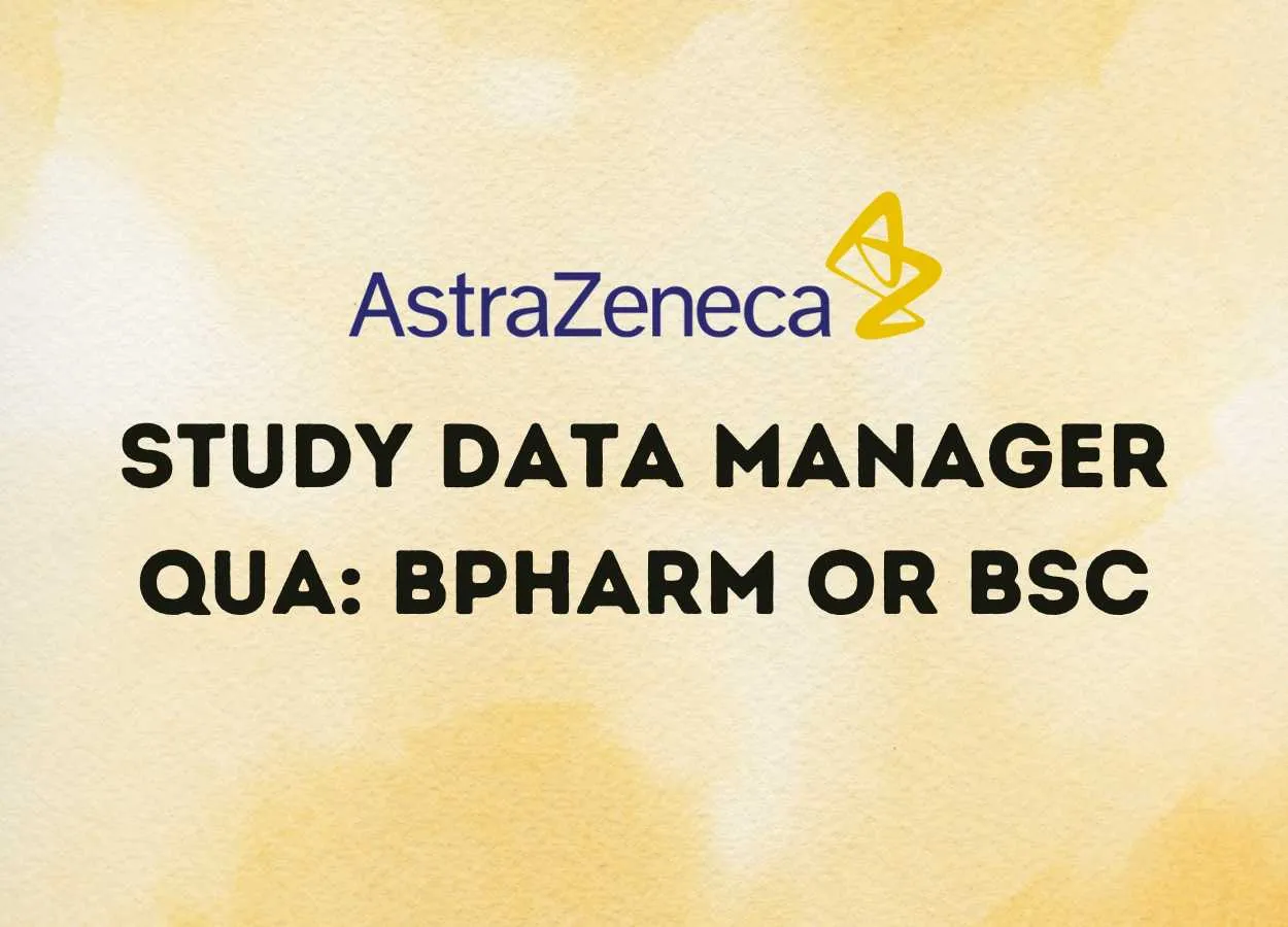 Recruitment of Associate Director Study Data Manager at Astrazeneca - pharmacy & life science graduates can apply