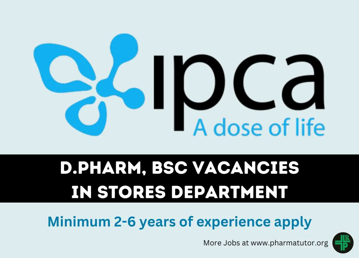 Vacancy for D.Pharm, BSc in Stores Department at IPCA Lab