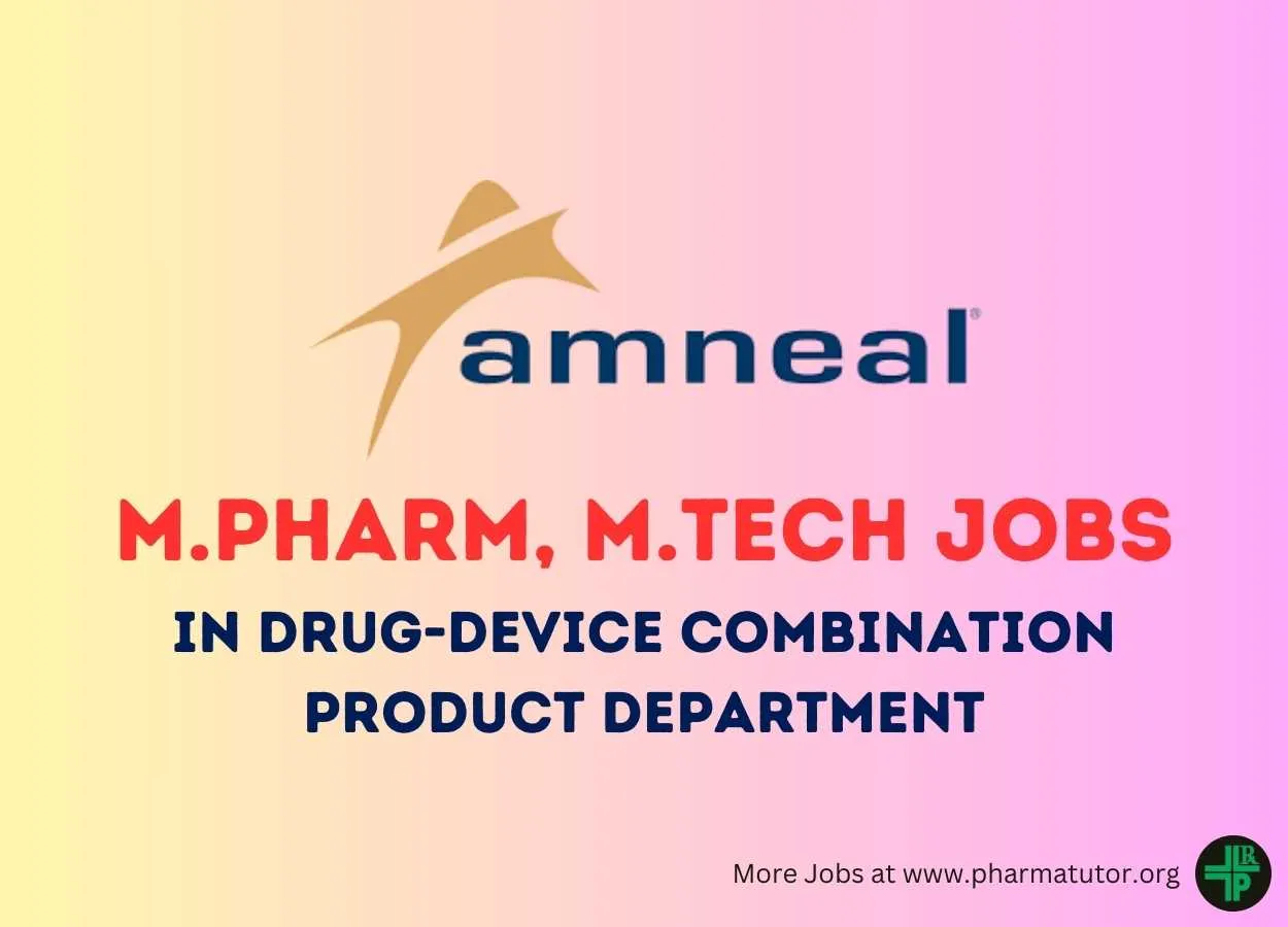 Vacancy for M.Pharm, M.Tech in Drug-Device Combination Product at Amneal Pharmaceuticals