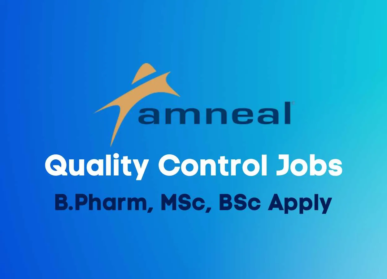 Walk in Drive for B.Pharm, MSc, BSc in Quality Control Department at Amneal Pharma