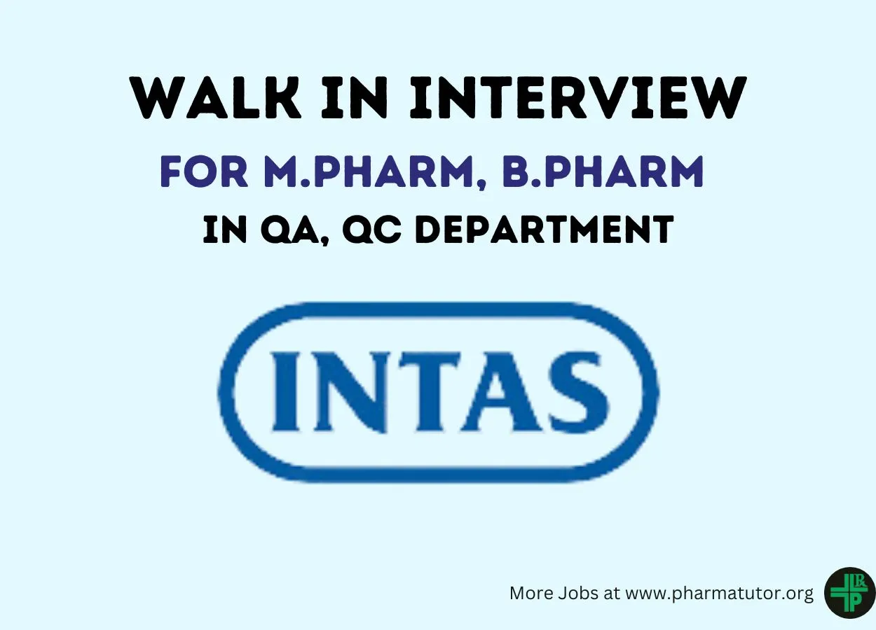 Walk in Drive for M.Pharm, B.Pharm in Quality Control, Quality Assurance at Intas Pharma