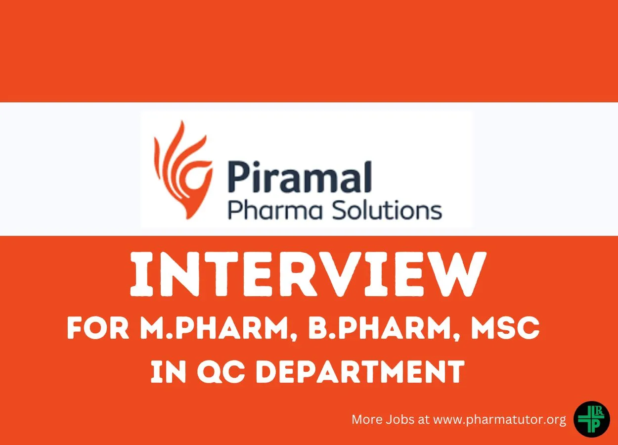 Walk in Drive for M.Pharm, B.Pharm, MSc in QC Department at Piramal Pharma