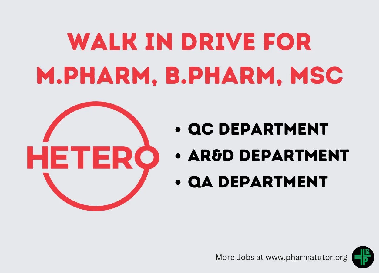 Walk in Drive for M.Pharm, B.Pharm, MSc in QC, QA, AR&D Department at Hetero Drugs